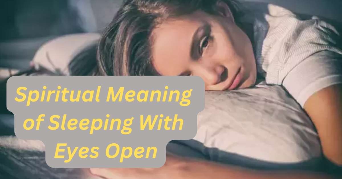 10 Spiritual Meaning of Sleeping With Eyes Open