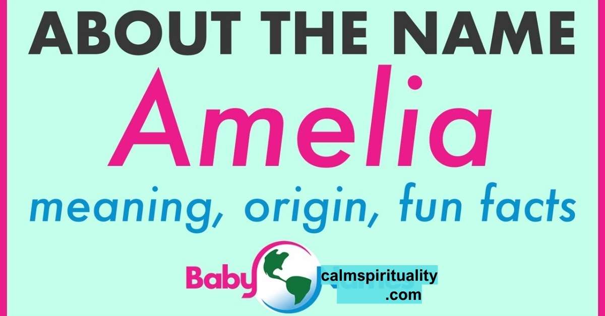 Amelia Name Meaning in Bible Name Meaning - Calm Spirituality