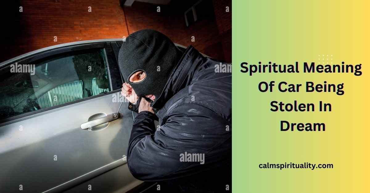 Spiritual Meaning Of Car Being Stolen In Dream